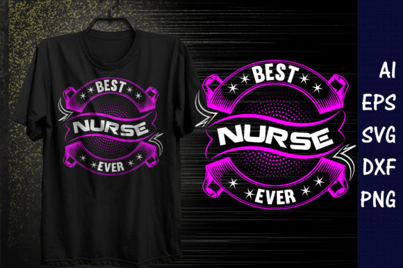 Best Nurse Ever Graphics for T-Shirt Designs