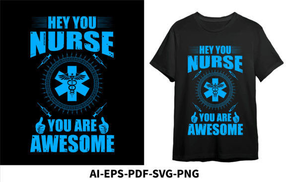 Hey You Nurse: Graphics for T-Shirt Designs