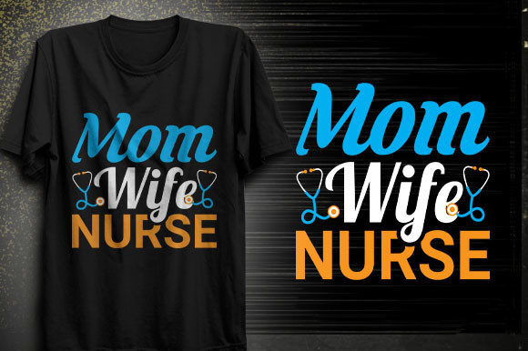 Mom Wife Nurse Graphics for T-Shirt Designs