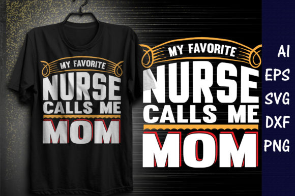 My Favorite Nurse Call: Graphics for T-Shirt Designs