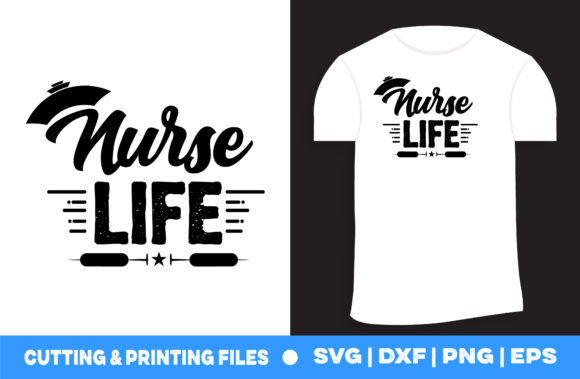 Nurse Life Tshirt Graphics for Print Templates