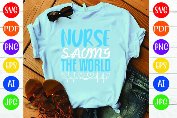 Nurse Saving the World: Graphics for T-Shirt Designs
