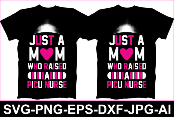 Reviewing the Just a Mom Who Raised a Picu Nurse Design