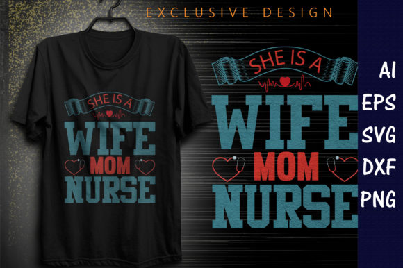 She is a Wife, Mom, Nurse Graphics & Print Templates