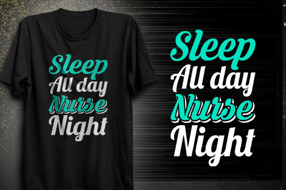 Sleep All Day Nurse Night T-shirt Graphics